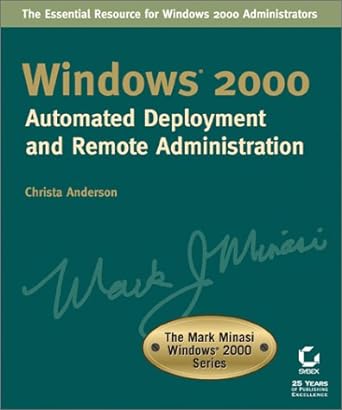 windows 2000 automated deployment and remote administration 1st edition christa anderson 0782128858,