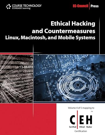 ethical hacking and countermeasures linux macintosh and mobile systems 1st edition ec council 1435483642,