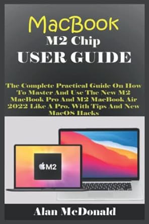 macbook with m2 chip user guide the complete practical guide on how to master and use the new m2 macbook pro