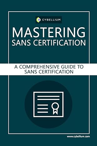 mastering sans certification a comprehensive guide to sans certification 1st edition cybellium ltd ,kris