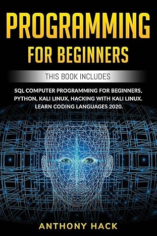 programming for beginners this book includes sql computer programming for beginners python kali linux hacking