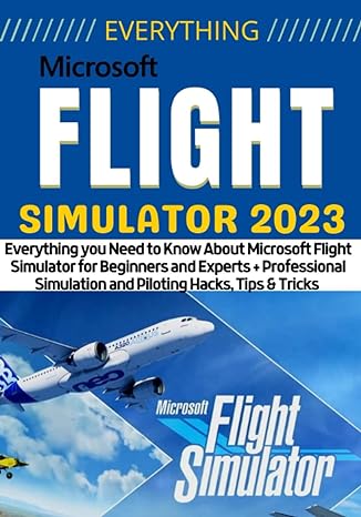 everything microsoft flight simulator everything you need to know about microsoft flight simulator for