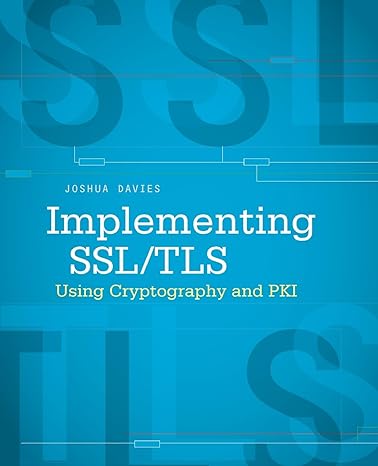 implementing ssl / tls using cryptography and pki 1st edition joshua davies 0470920416, 978-0470920411