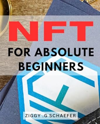 nft for absolute beginners unlock the world of digital assets with this comprehensive guide for newcomers to