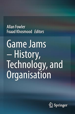 game jams history technology and organisation 1st edition allan fowler ,foaad khosmood 3031151895,