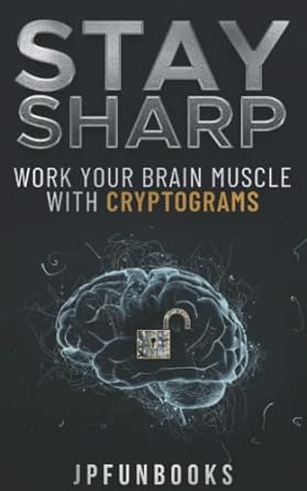 stay sharp work your brain muscle with cryptograms 1st edition jpfunbooks 979-8424098062