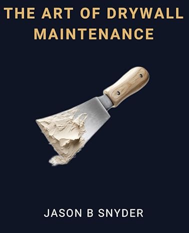 the art of drywall maintenance an actual book to disguise your passwords 1st edition jason benjamin snyder