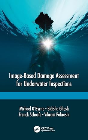 image based damage assessment for underwater inspections 1st edition michael o'byrne ,bidisha ghosh ,franck