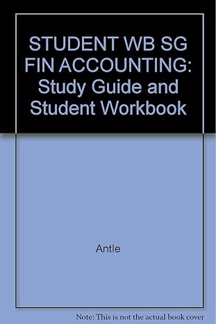 student workbook and study guide financial accounting 1st edition rick antle ,stanley j garstka 0324023693,