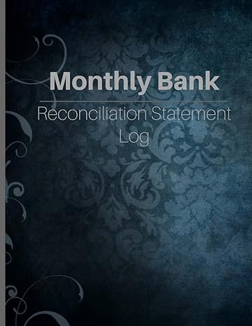 monthly bank reconciliation statement log 1st edition creative designs pubishers 1546505733, 978-1546505730