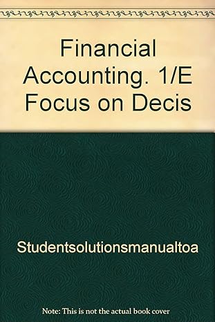 financial accounting 1/efocus on decision making 1st edition michael c knapp 0314089748, 978-0314089748