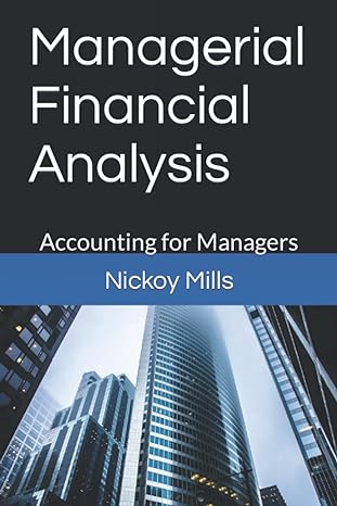 managerial financial analysis accounting for managers 1st edition nickoy mills b0b1zxj9nl, 979-8831553017