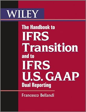 the handbook to ifrs transition and to ifrs u s gaap dual reporting interpretation implementation and
