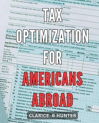 tax optimization for americans abroad maximize your wealth insider tips and strategies for optimal tax