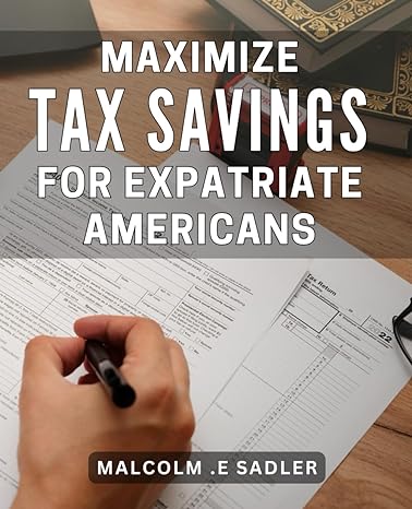 maximize tax savings for expatriate americans save big on taxes as an american living abroad proven