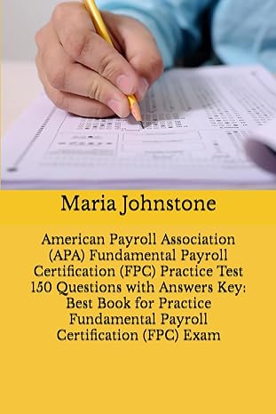 american payroll association fundamental payroll certification practice test 150 questions with answers key