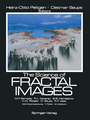 the science of fractal images 1st edition heinz otto peitgen ,dietmar saupe ,yuval fisher ,michael mcguire