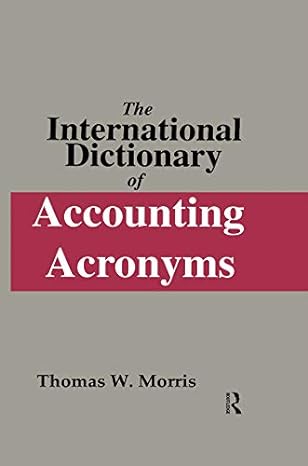 the international dictionary of accounting acronyms 1st edition thomas w morris b001k7v704, 978-1884964565