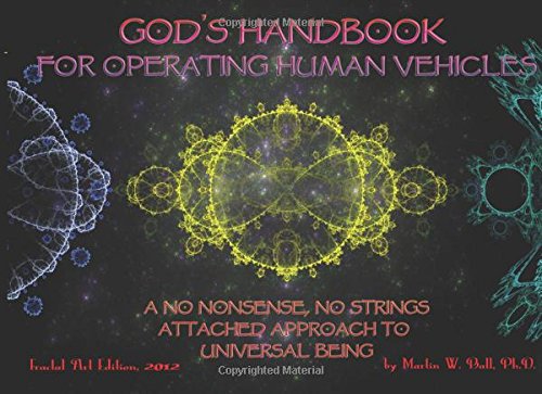 gods handbook for operating human vehicles a no nonsense no strings attached approach to universal being