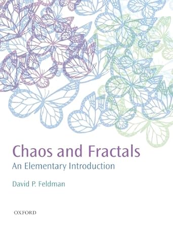 chaos and fractals an elementary introduction 1st edition david p feldman 0199566445, 978-0199566440