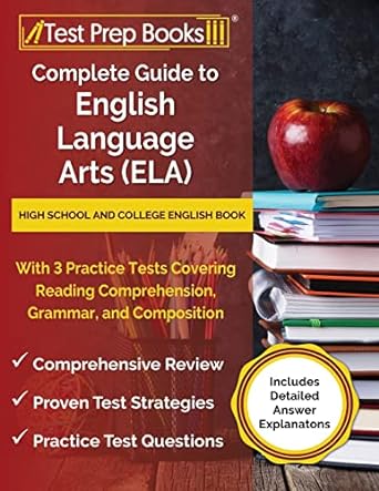 complete guide to english language arts high school and college english book with 3 practice tests covering