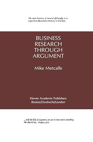 business research through argument 1996th edition mike metcalfe 1461359678, 978-1461359678