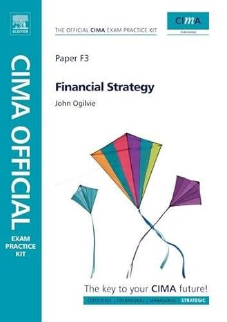 cima official exam practice kit financial strategy 5th edition john ogilvie 1856177890, 978-1856177894