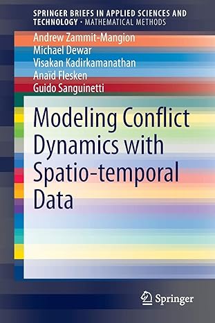 modeling conflict dynamics with spatio temporal data 2013 edition andrew zammit-mangion ,michael dewar