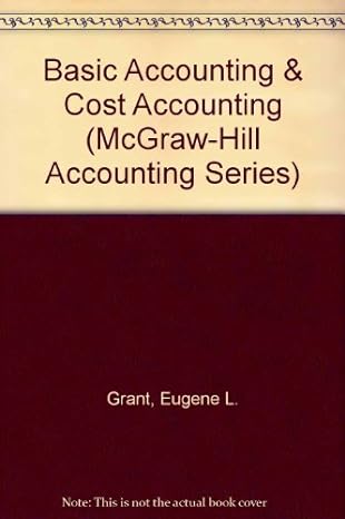 basic accounting and cost accounting 1st edition eugene l grant ,l f bell 0070240949, 978-0070240940