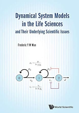 dynamical system models in the life sciences and their underlying scientific issues 1st edition frederic y m