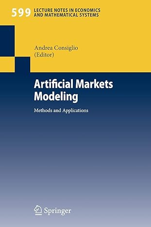 artificial markets modeling methods and applications 2007 edition andrea consiglio 3540731342, 978-3540731344