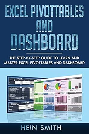 excel pivottables and dashboard the step by step guide to learn and master excel pivottables and dashboard