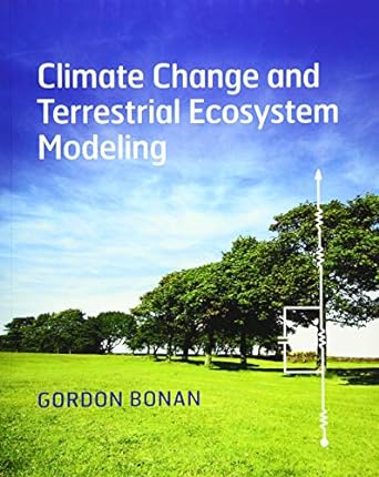 climate change and terrestrial ecosystem modeling 1st edition gordon bonan 1107619076, 978-1107619074