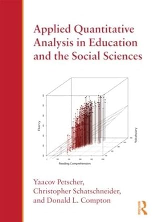 applied quantitative analysis in education and the social sciences 1st edition yaacov petscher, christopher