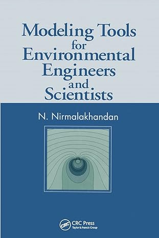 modeling tools for environmental engineers and scientists 1st edition nirmala khandan 0367578700,