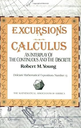 excursions in calculus an interplay of the continuous and the discrete 1st print edition robert m. young