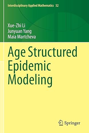 age structured epidemic modeling 1st edition xue zhi li, junyuan yang, maia martcheva 3030424987,