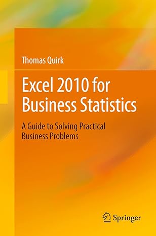 excel 2010 for business statistics a guide to solving practical business problems 2011 edition thomas j quirk