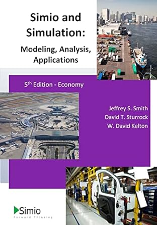 simio and simulation modeling analysis applications economy 1st edition jeffrey s smith, david t sturrock, w