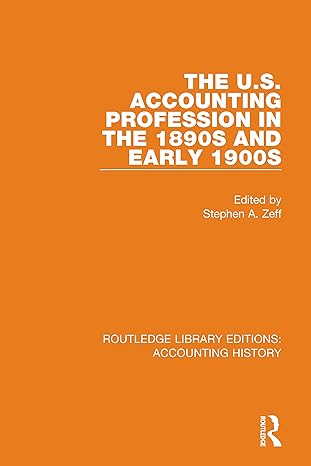 the u s accounting profession in the 1890s and early 1900s 1st edition stephen a zeff 0367506947,