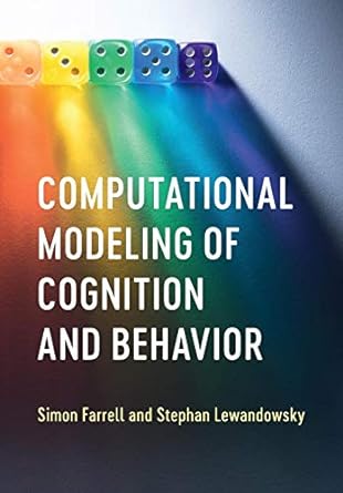 computational modeling of cognition and behavior 1st edition simon farrell, stephan lewandowsky 1107525616,