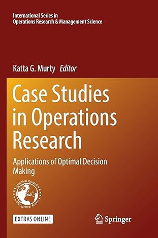 Case Studies In Operations Research Applications Of Optimal Decision Making