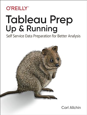 tableau prep up and running self service data preparation for better analysis 1st edition carl allchin