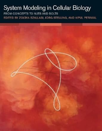 system modeling in cellular biology from concepts to nuts and bolts 1st edition zoltan szallasi, jorg