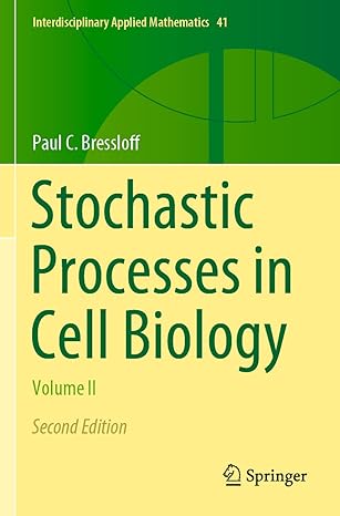 stochastic processes in cell biology volume ii 2nd edition paul c. bressloff 3030725219, 978-3030725211