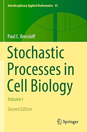 stochastic processes in cell biology volume i 2nd edition paul c. bressloff 3030725170, 978-3030725174