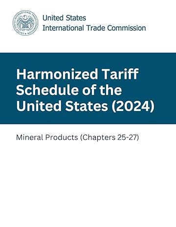 harmonized tariff schedule of the united states mineral products 1st edition united states international