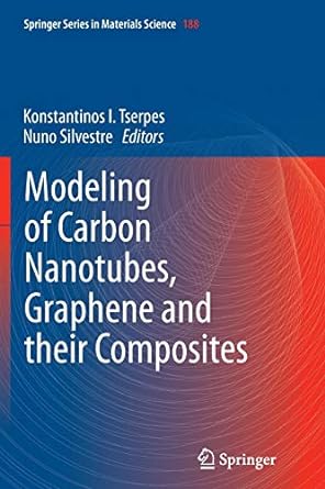 modeling of carbon nanotubes graphene and their composites 1st edition konstantinos i. tserpes ,nuno