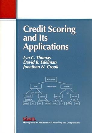 credit scoring and its applications 1st edition lyn c. thomas, david b. edelman, jonathan n. crook