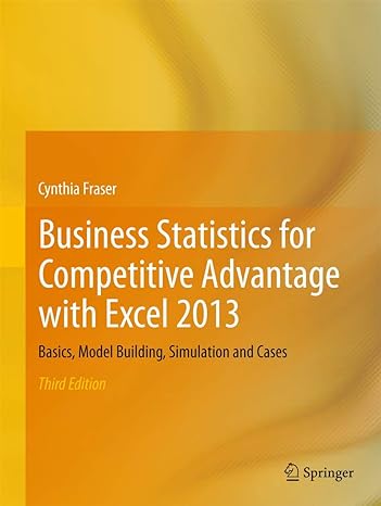 business statistics for competitive advantage with excel 2013 basics model building simulation and cases 3rd